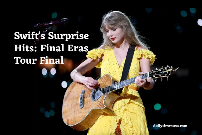 Swift's Surprise Hits: Final Eras Tour Final