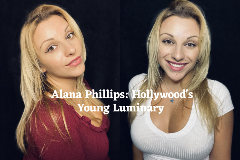 Alana Phillips_ Hollywood's Young Luminary