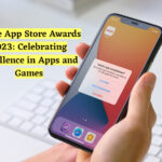 Apple App Store Awards 2023: Celebrating Excellence in Apps and Games