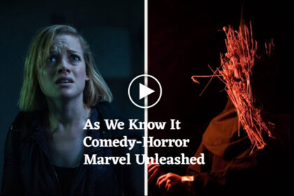 As We Know It Comedy-Horror Marvel Unleashed