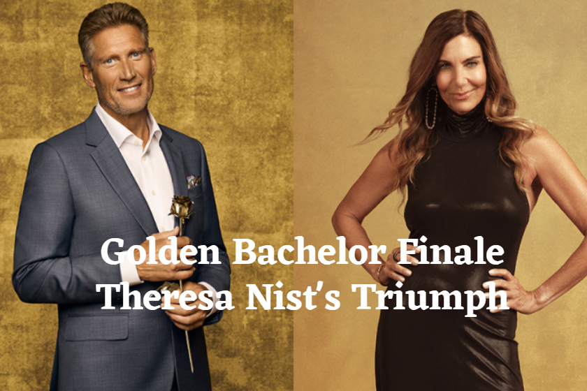 Golden Bachelor Finale: Theresa Nist's Triumph