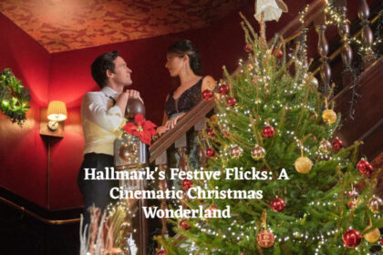 Hallmark's Festive Flicks: A Cinematic Christmas Wonderland