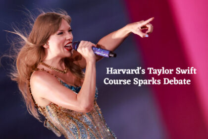 Harvard's Taylor Swift Course Sparks Debate